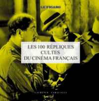 Les 100 repliques cultes du cinéma français