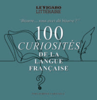 100 Curiosités de la langue française