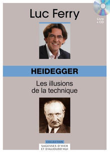 Heidegger. Les illusions de la technique