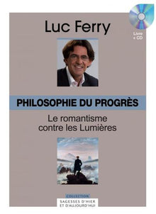 Philosophie du progrès, Volume 29 : Le romantisme contre les Lumières