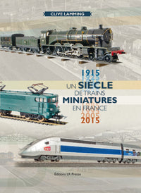 Un siècle de trains miniatures en France 1915-2015