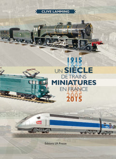 Un siècle de trains miniatures en France 1915-2015
