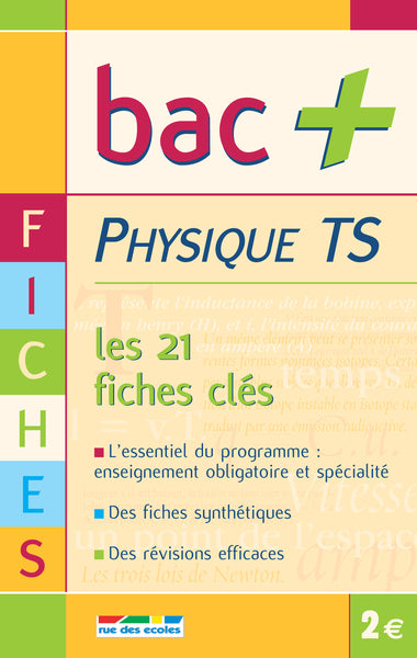 Bac+ TS physique fiches: les 21 fiches clés