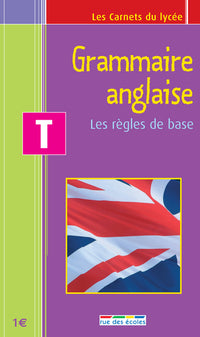 Grammaire anglaise - carnet terminale: les règles de base