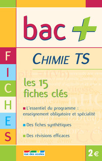 Bac+ TS chimie fiches: les 15 fiches clés