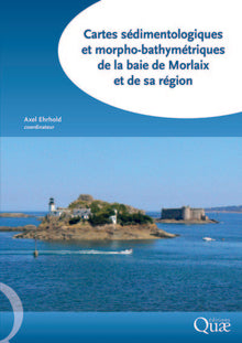Cartes sédimentologiques et morpho-bathymétriques de la baie de Morlaix et de sa région