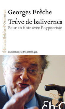 Trève de balivernes - Pour en finir avec l'hypocrisie