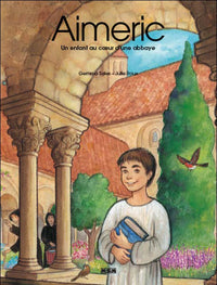 Aiméric, un enfant au coeur d'une abbaye