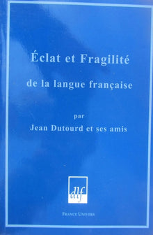 Éclat et fragilité de la langue française