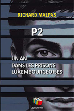 P2. un an dans les prisons luxembourgeoises