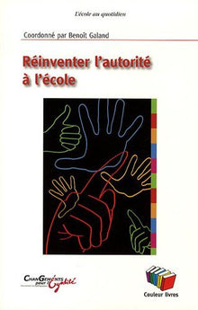 Reinventer l'autorite a l'ecole