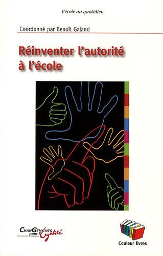 Reinventer l'autorite a l'ecole