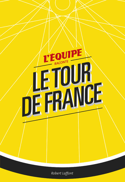 L'équipe raconte le Tour de France