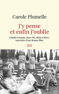 J'y pense et enfin j'oublie