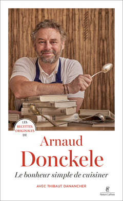 Les recettes originales de Arnaud Donckele
