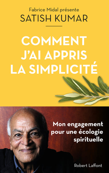 Comment j'ai appris la simplicité - Mon engagement pour une écologie spirituelle