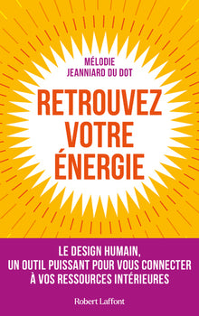 Retrouvez votre énergie - Le design humain, un outil puissant pour vous connecter à vos ressources intérieures