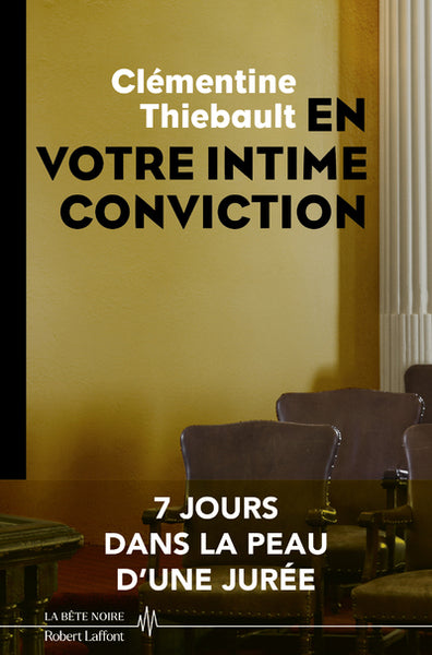 en votre intime conviction - 7 jours dans la peau d'une jurée