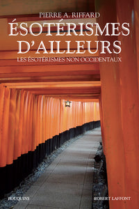 Esotérismes d'ailleurs - Les ésotérismes non occidentaux