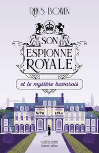 Son Espionne royale et le mystère bavarois - Tome 2
