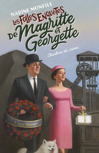 Les folles enquêtes de Magritte et Georgette - Charleroi du crime
