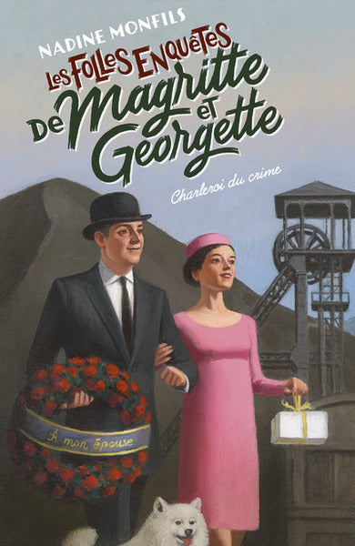 Les folles enquêtes de Magritte et Georgette - Charleroi du crime