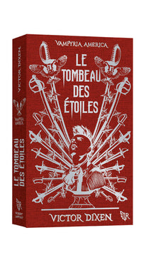 Le Tombeau des Étoiles - Edition collector (Vampyria America : le cycle des desperados) - 2