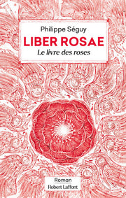 Liber Rosae - Le Livre des roses