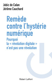 Remède contre l'hystérie numérique