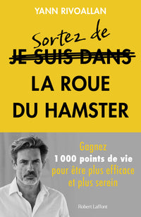 Sortez de la roue du hamster