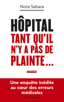 Hôpital : Tant qu'il n'y a pas de plainte...