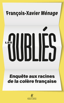 Les oubliés - Enquête aux racines de la colère française