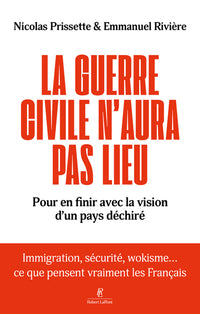 La guerre civile n'aura pas lieu - Pour en finir avec la vision d'un pays déchiré