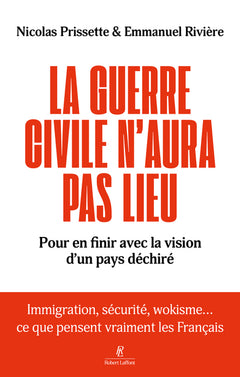 La guerre civile n'aura pas lieu - Pour en finir avec la vision d'un pays déchiré