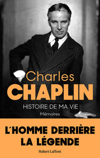 Histoire de ma vie - Mémoires - L'homme derrière la légende