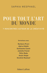 Pour tout l'art du monde - 7 rencontres autour de la créativité