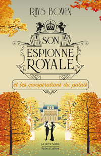 Son espionne royale et les conspirations du palais