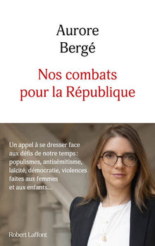 Nos combats pour la République - Un appel à se dresser face aux défis de notre temps : populismes, antisémitisme, laïcité, démocrati
