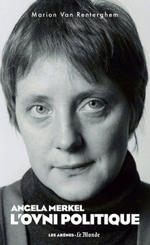 Angela Merkel - L'ovni politique
