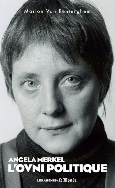 Angela Merkel - L'ovni politique