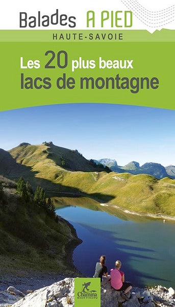 Lacs de montagne Haute-Savoie les 20 plus beaux
