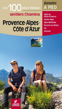 PROVENCE ALPES COTE D'AZUR LES 100 PLUS BEAUX SENTIERS