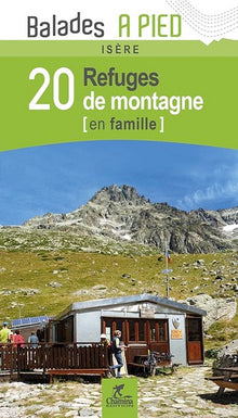 Isère 20 refuges de montagne en famille
