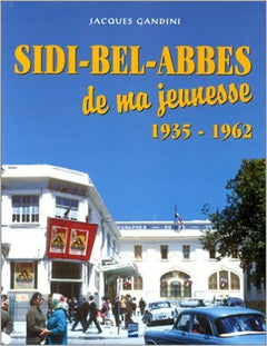 SIDI BEL ABBES DE MA JEUNESSE - 1935-1962