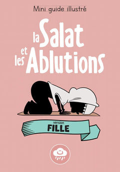 Mini guide illustré: La salat et les ablutions (version fille)