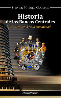 Historia de los bancos centrales y la esclavitud de la humanidad