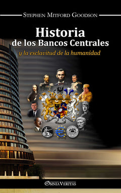 Historia de los bancos centrales y la esclavitud de la humanidad