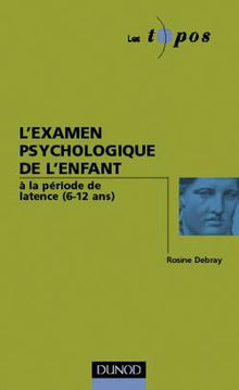 L'examen psychologique de l'enfant à la période de latence, 6-12 ans