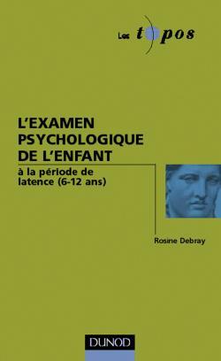 L'examen psychologique de l'enfant à la période de latence, 6-12 ans