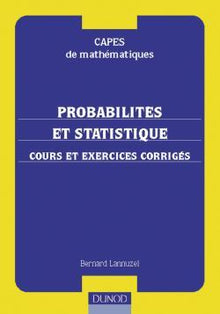 Capes de mathématiques - Probabilités et statistique - Cours et exercices corrigés